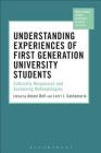 Understanding Experiences of First Generation University Students: Culturally Responsive and Sustaining Methodologies (Understanding Student Experiences of Higher Education) By Amani Bell (Editor), Lorri J. Santamaría (Editor), Manja Klemencic (Editor) Cover Image