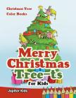 Merry Christmas Tree-ts for Kids: Christmas Tree Color Books Cover Image