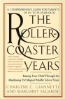 The Rollercoaster Years: Raising Your Child Through the Maddening Yet Magical Middle School Years By Charlene C. Giannetti, Margaret Sagarese Cover Image