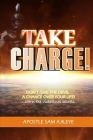 Take Charge: Don't Give The Devil A Chance Over Your Life. Learn The Victorious Secrets! Cover Image