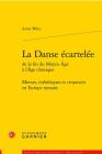 La Danse Ecartelee: Moeurs, Esthetiques Et Croyances En Europe Romane (Etudes Et Essais Sur La Renaissance #3) By Anne Wery Cover Image