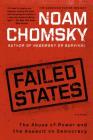 Failed States: The Abuse of Power and the Assault on Democracy (American Empire Project) Cover Image