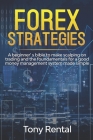 Forex Strategies: A Beginner's bible to make scalping on trading and the foundamentals for a good money management system made simple Cover Image