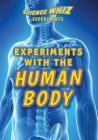 Experiments with the Human Body (Science Whiz Experiments) Cover Image