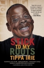 Stick to My Roots By Tippa Irie Cover Image