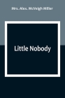 Little Nobody By Alex McVeigh Miller Cover Image