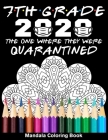 7th Grade 2020 The One Where They Were Quarantined Mandala Coloring Book: Funny Graduation School Day Class of 2020 Coloring Book for Seventh Grader By Funny Graduation Day Publishing Cover Image