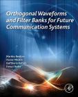 Orthogonal Waveforms and Filter Banks for Future Communication Systems Cover Image