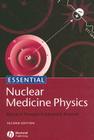Essential Nuclear Medicine Physics Cover Image
