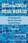 Days in the Lives of Social Workers: 62 Professionals Tell 