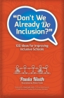 Don't We Already Do Inclusion?: 100 Ideas for Improving Inclusive Schools By Allison Fiutak (Illustrator), Paula Kluth Cover Image