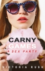 Carny Games 1: A Wild Sex Party Cover Image