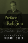 Preface to Religion By Fulton J. Sheen Cover Image