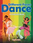 Different Forms of Dance (A Coloring Book) By Jupiter Kids Cover Image