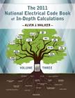 The 2011 National Electrical Code Book of In-Depth Calculations - Volume 3 By Alvin J. Walker, Alvin J. Walker (Illustrator), Ted Ruybal (Designed by) Cover Image