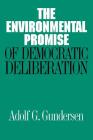 The Environmental Promise of Democratic Deliberation By Adolf G. Gundersen Cover Image