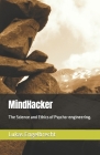 MindHacker: The Science and Ethics of Psycho-engineering. By Lukas Engelbrecht Cover Image