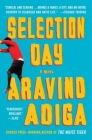 Selection Day: A Novel By Aravind Adiga Cover Image