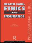 Health Care, Ethics and Insurance (Professional Ethics) Cover Image