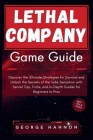 Lethal Company Game Guide: Discover the Ultimate Strategies for Survival and Unlock the Secrets of the Indie Sensation with Secret Tips, Tricks, Cover Image