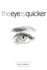 The Eye Is Quicker: Film Editing: Making a Good Film Better By Richard D. Pepperman Cover Image