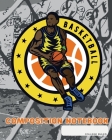 Composition Notebook: College Ruled - Basketball - Back to School Composition Book for Teachers, Students, Kids and Teens - 120 Pages, 60 Sh By Sandra Makolwal Cover Image