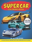 Supercar Coloring Book For Kids: Cars Activity Book For Kids Ages 4-8 And 4-12, Boys And Girls, With An Amazing Illustrations Of Supercars For Colorin By As Publishing Cover Image