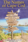 The Names of Cape Cod By Eugene Green, Brian McCauley, William Sachse Cover Image