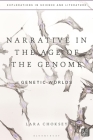 Narrative in the Age of the Genome: Genetic Worlds By Lara Choksey Cover Image