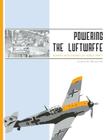 Powering the Luftwaffe: German Aero Engines of World War II Cover Image