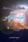 The Definitive Book on the Afterlife By Patricia Hayes Cover Image