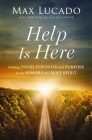 Help Is Here: Finding Fresh Strength and Purpose in the Power of the Holy Spirit By Max Lucado Cover Image