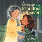 A Message from Grandma in Heaven By Lori Wolf Cover Image
