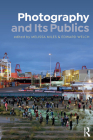 Photography and Its Publics By Melissa Miles (Editor), Edward Welch (Editor) Cover Image
