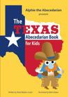 The Texas Abecedarian Book for Kids By Mark Stokes (Illustrator), Dede Weldon Casad Cover Image