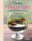 Creative Terrariums: 33 Modern Mini-Gardens for Your Home By Enid G. Svymbersky Cover Image
