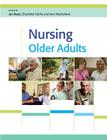 Nursing Older Adults By Jan Reed, Charlotte Clarke, Ann MacFarlane Cover Image