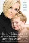 Mother Warriors: A Nation of Parents Healing Autism Against All Odds By Jenny McCarthy, Tavia Gilbert (Read by) Cover Image