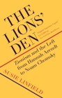 The Lions' Den: Zionism and the Left from Hannah Arendt to Noam Chomsky By Susie Linfield Cover Image