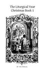 The Liturgical Year: Christmas Book 1 By Brother Hermenegild Tosf (Editor), Prosper Gueranger Cover Image