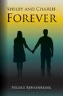 Shelby and Charlie Forever By Nicole Rensenbrink Cover Image