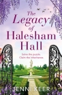 The Legacy of Halesham Hall: Shortlisted for Best Historical Romantic Novel at the Romantic Novel Awards 2023 By Jenni Keer Cover Image
