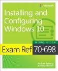Exam Ref 70-698 Installing and Configuring Windows 10 Cover Image