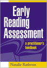 Early Reading Assessment: A Practitioner's Handbook By Natalie Rathvon, PhD Cover Image