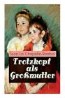 Trotzkopf als Großmutter: Mädchenbuch-Klassiker By Suze La Chapelle-Roobol Cover Image