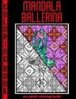 Mandala Ballerina: An Adult Coloring Book Cover Image