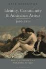 Identity, Community and Australian Artists, 1890-1914: Paris, London and Further Afield By Kate R. Robertson Cover Image