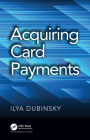 Acquiring Card Payments By Ilya Dubinsky Cover Image