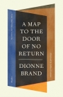 A Map to the Door of No Return: Notes to Belonging By Dionne Brand, Saidiya Hartman (Afterword by) Cover Image