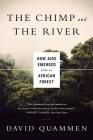 Chimp & the River: How AIDS Emerged from an African Forest Cover Image